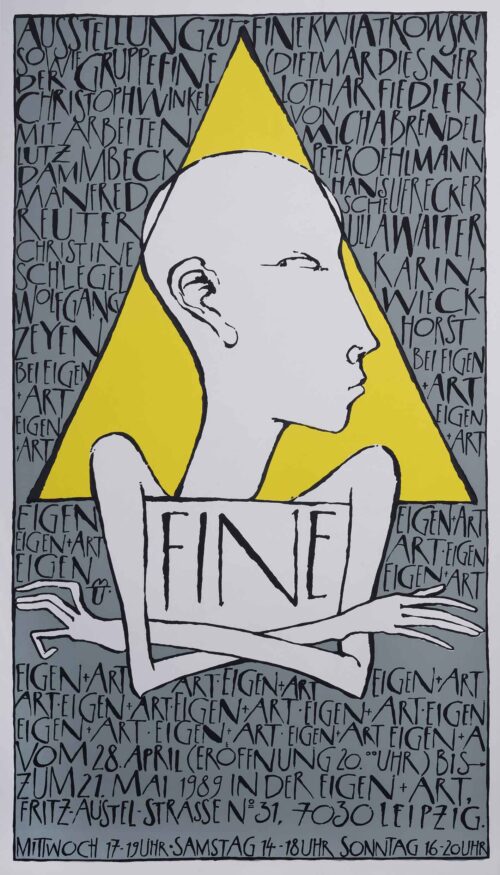 Unbekannt, FINE / Ausstellung zu Fine Kwiatkowski sowie der Gruppe Fine (Dietmar Diesner, Christoph Winkel, Lothar Fiedler) bei EIGEN+ART / 28. April – 21. Mai 1989 / Fritz-Austel-Strasse No 31, Leipzig, 1989, Siebdruck, Foto: Ludwig Rauch